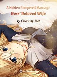 A Hidden Pampered Marriage: Boss’ Beloved Wife Novel