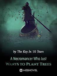 A Necromancer Who Just Wants to Plant Trees Novel