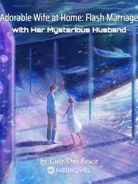 Adorable Wife at Home: Flash Marriage with Her Mysterious Husband Novel