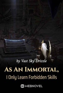 As An Immortal, I Only Learn Forbidden Skills Novel