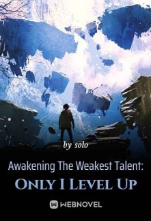 Awakening The Weakest Talent: Only I Level Up Novel