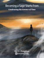Becoming a Sage Starts From Condensing the Essence of Time Novel