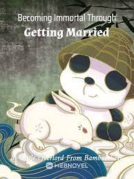 Becoming Immortal Through Getting Married Novel