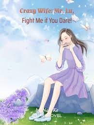 Crazy Wife: Mr. Lu, Fight Me if You Dare! Novel