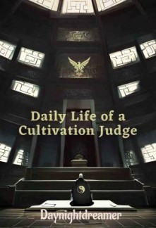 Daily life of a cultivation judge Novel