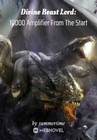 Divine Beast Lord: 10000 Amplifier From The Start Novel