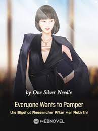 Everyone Wants to Pamper the Bigshot Researcher After Her Rebirth! Novel