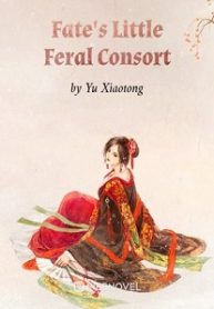 Fate’s Little Feral Consort Novel