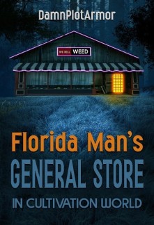 Florida Man's General Store in Cultivation World Novel