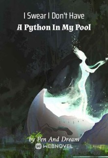 I Swear I Don't Have A Python In My Pool Novel