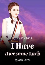 I Have Awesome Luck Novel