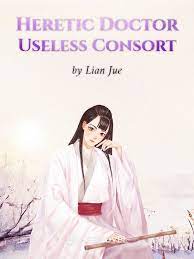 Heretic Doctor Useless Consort Novel