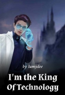 I'm the King Of Technology Novel