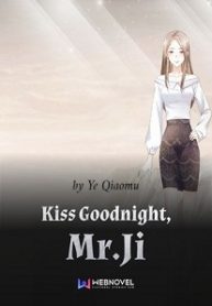 Kiss Goodnight, Mr.Ji Novel