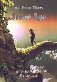 Login Before Others: Stone Age Novel