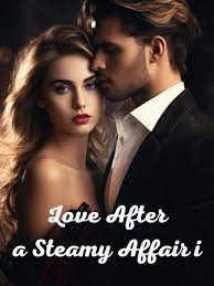 Love After a Steamy Affair Novel