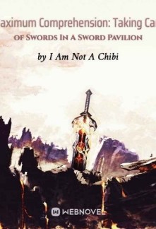 Maximum Comprehension: Taking Care of Swords In A Sword Pavilion Novel