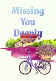 Missing You Deeply Novel