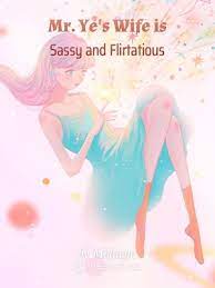 Mr. Ye’s Wife is Sassy and Flirtatious Novel
