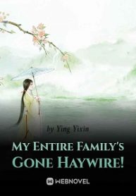 My Entire Family’s Gone Haywire! Novel