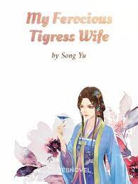 My Ferocious Tigress Wife Novel