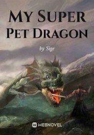 My Super Pet Dragon Novel