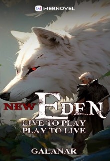 New Eden: Live to Play, Play to Live Novel