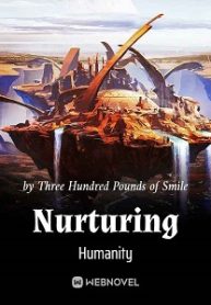 Nurturing Humanity Novel