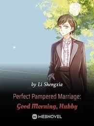 Perfect Pampered Marriage: Good Morning, Hubby Novel