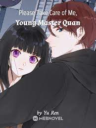 Please Take Care of Me, Young Master Quan Novel