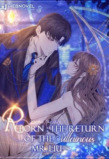 Reborn: The Return of the Villainous Mr. Liu Novel
