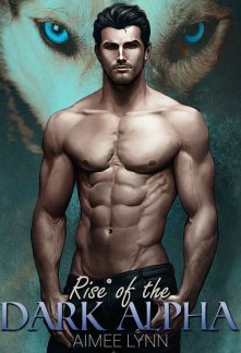 Rise of the Dark Alpha Novel