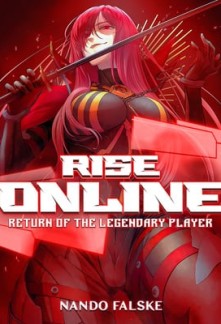 Rise Online: Return of the Legendary Player Novel