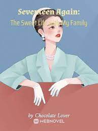 Seventeen Again: The Sweet Life with My Family Novel