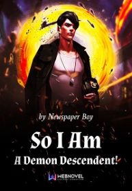 So I Am A Demon Descendent! Novel