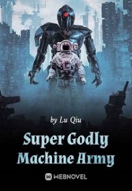 Super Godly Machine Army Novel