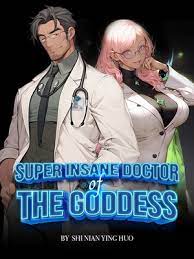 Super Insane Doctor of the Goddess Novel