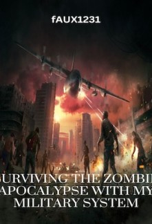 Surviving the Zombie Apocalypse With My Military System Novel