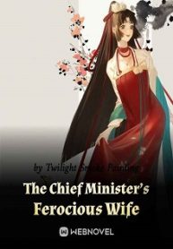 The Chief Minister’s Ferocious Wife Novel