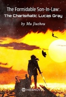 The Formidable Son-In-Law: The Charismatic Lucas Gray Novel