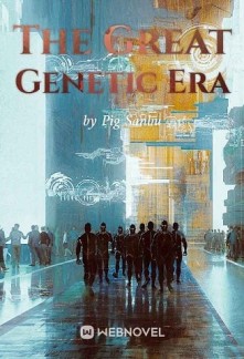 The Great Genetic Era Novel