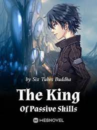 The King Of Passive Skills Novel