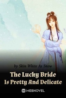 The Lucky Bride Is Pretty And Delicate Novel