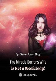 The Miracle Doctor’s Wife is Not a Weak Lady! Novel