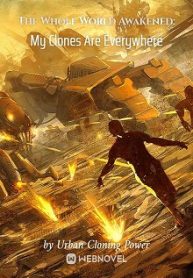 The Whole World Awakened: My Clones Are Everywhere Novel