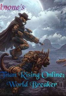 Titan Rising Online: World Breaker Novel