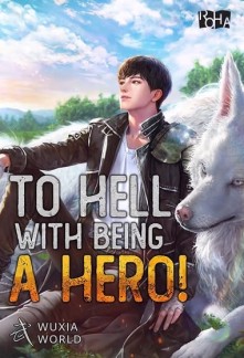 To Hell With Being a Hero! Novel