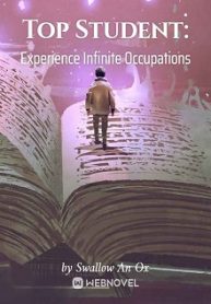Top Student: Experience Infinite Occupations Novel
