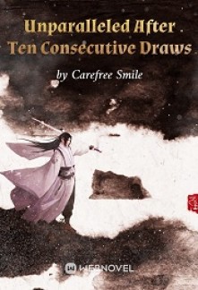 Unparalleled After Ten Consecutive Draws Novel