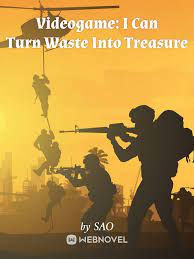 Videogame: I Can Turn Waste Into Treasure Novel